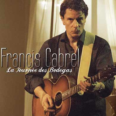 Francis Cabrel : La tournée des Bodegas